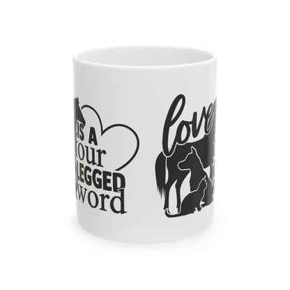Love Is A Four Legged Word Ceramic Mug — Pet Coffee Cup 11oz   Item #777953