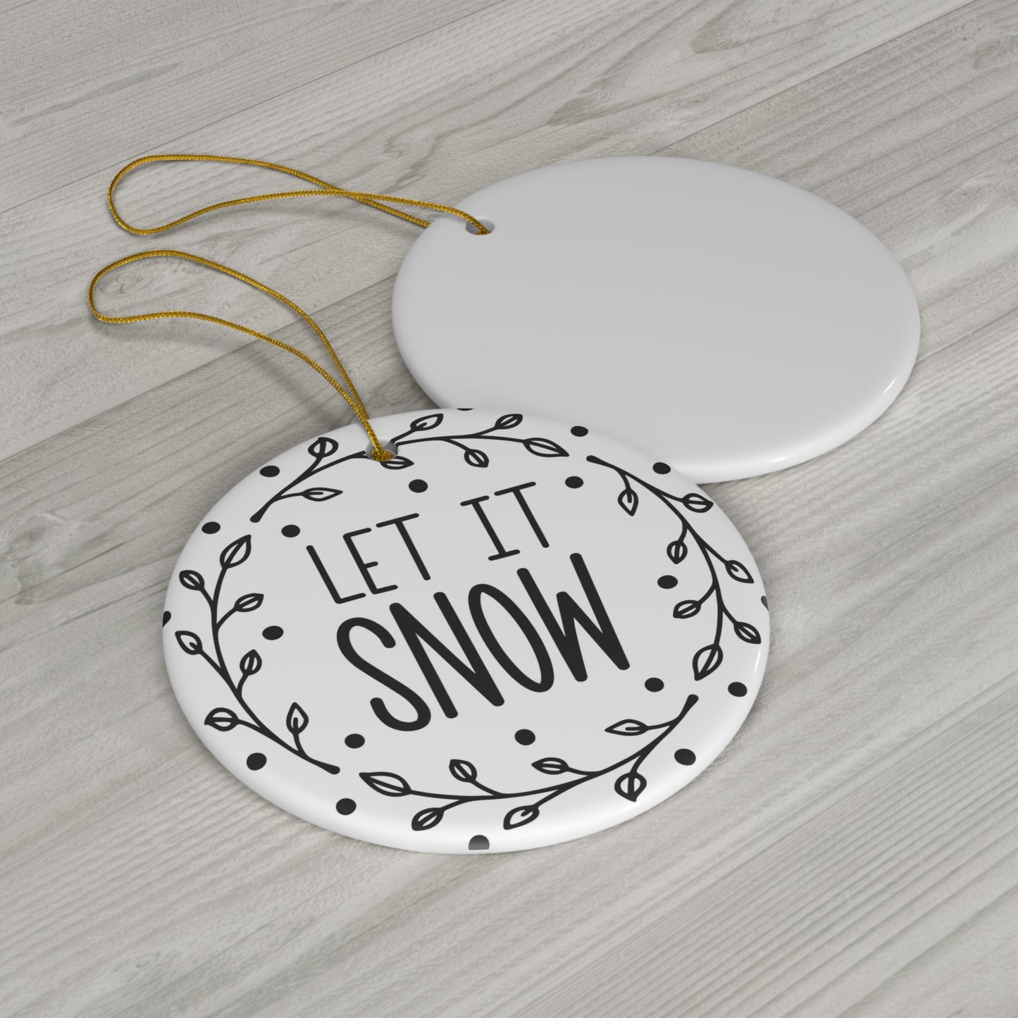 Let It Snow Ceramic Disc Ornament        Item #2189664