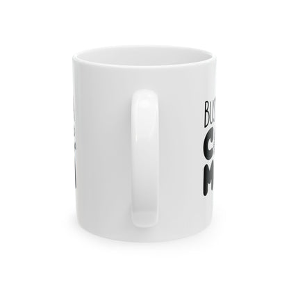 Busy Being a Cute Mama Coffee Mug — Cute Mom Gift Ceramic Mug 11oz    Item #934958