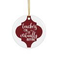 Teachers Can Do Virtually Anything Ceramic Disc Ornament         Item #4799131 - Buckshot's Bargain Barn