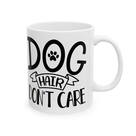 Dog Dad Coffee Mug – "I Don’t Care, I Love My Dog" Ceramic Mug 11oz    Item #64668
