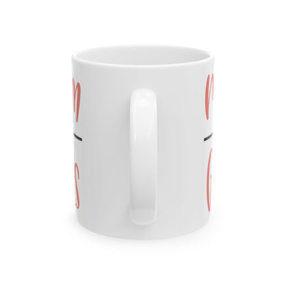 Mom of Girls Ceramic Mug — Cute Script Tea Coffee Cup 11oz   Item #817944