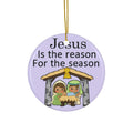 Jesus Is The Reason For The Season Ceramic Disc Ornament    Item #7897351