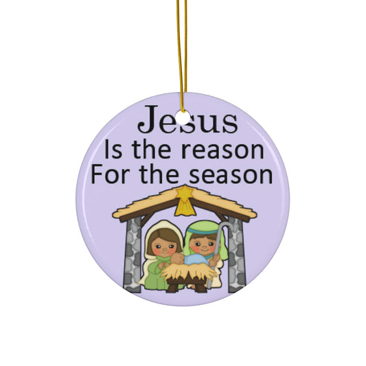 Jesus Is The Reason For The Season Ceramic Disc Ornament    Item #7897351