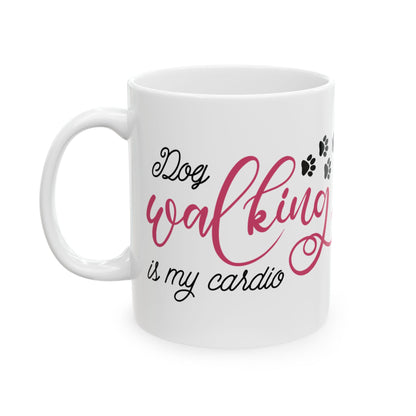 Dog Walker Mug – "Walking Dogs is My Cardio" Ceramic Coffee Cup 11oz   Item #867207