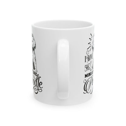 I Love My Miniature Poodle Ceramic Mug — Pet Coffee Cup 11oz   Item #338476