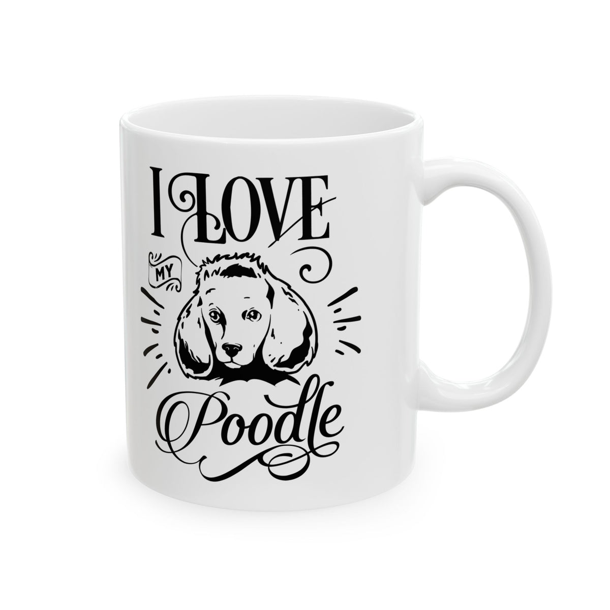I Love My Poodle Ceramic Mug — Pet Coffee Cup 11oz   Item #97826