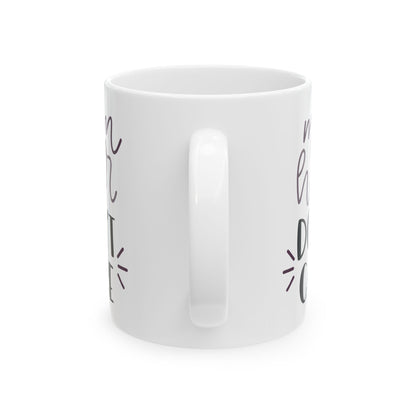 Ceramic Mug - 'Mom Hair Don't Care' Funny Mother's Day Coffee Cup  11oz   Item #684108
