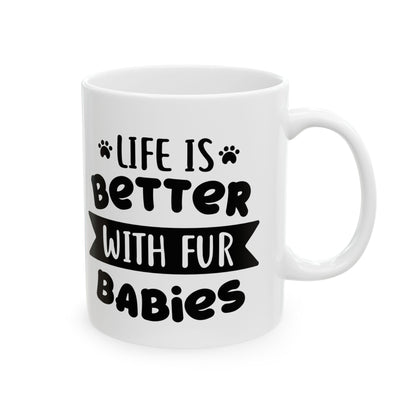 Mug — "Life's Better With Your Babies" Cute Paw Print Ceramic Coffee Cup 11oz   Item #912326