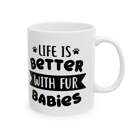 Mug — "Life's Better With Your Babies" Cute Paw Print Ceramic Coffee Cup 11oz   Item #912326