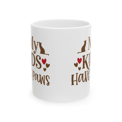 Cat Lover Mug – “My Kids Have Paws” Ceramic Coffee Cup 11oz     Item #929185
