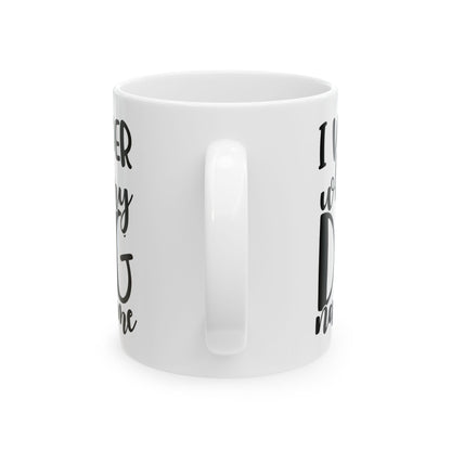 Ceramic Mug — "I Wonder What My Dog Named Me" Funny Dog Lover Coffee Mug 11oz   Item #558339