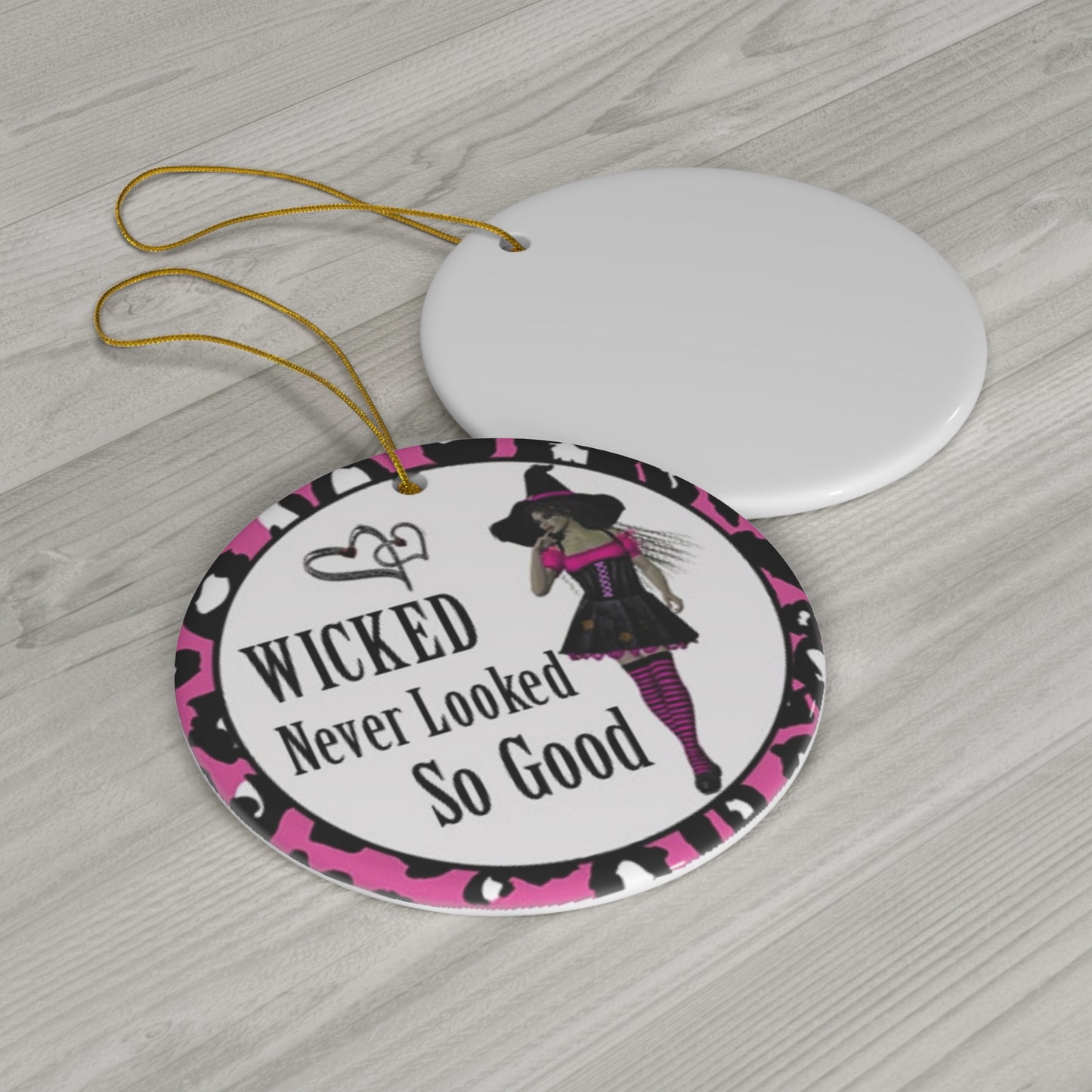 Naughty Witch Wicked Never Looked So Good Ceramic Disc Ornament         Item #5556651