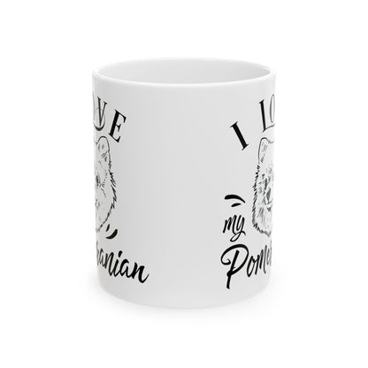 I Love My Pomeranian Ceramic Mug — Pet Coffee Cup 11oz   Item #64028