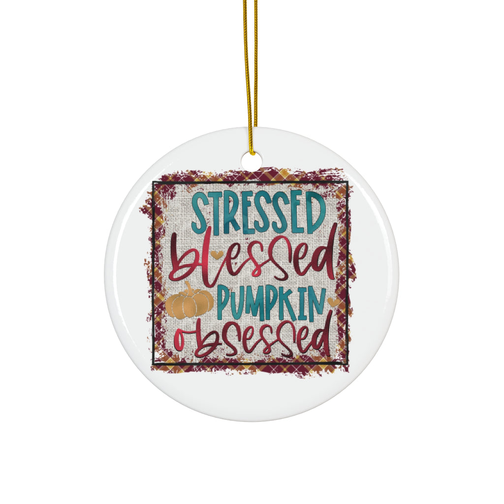 Stressed Blessed Pumpkin Ceramic Disc Ornament      Item #7404402 - Buckshot's Bargain Barn