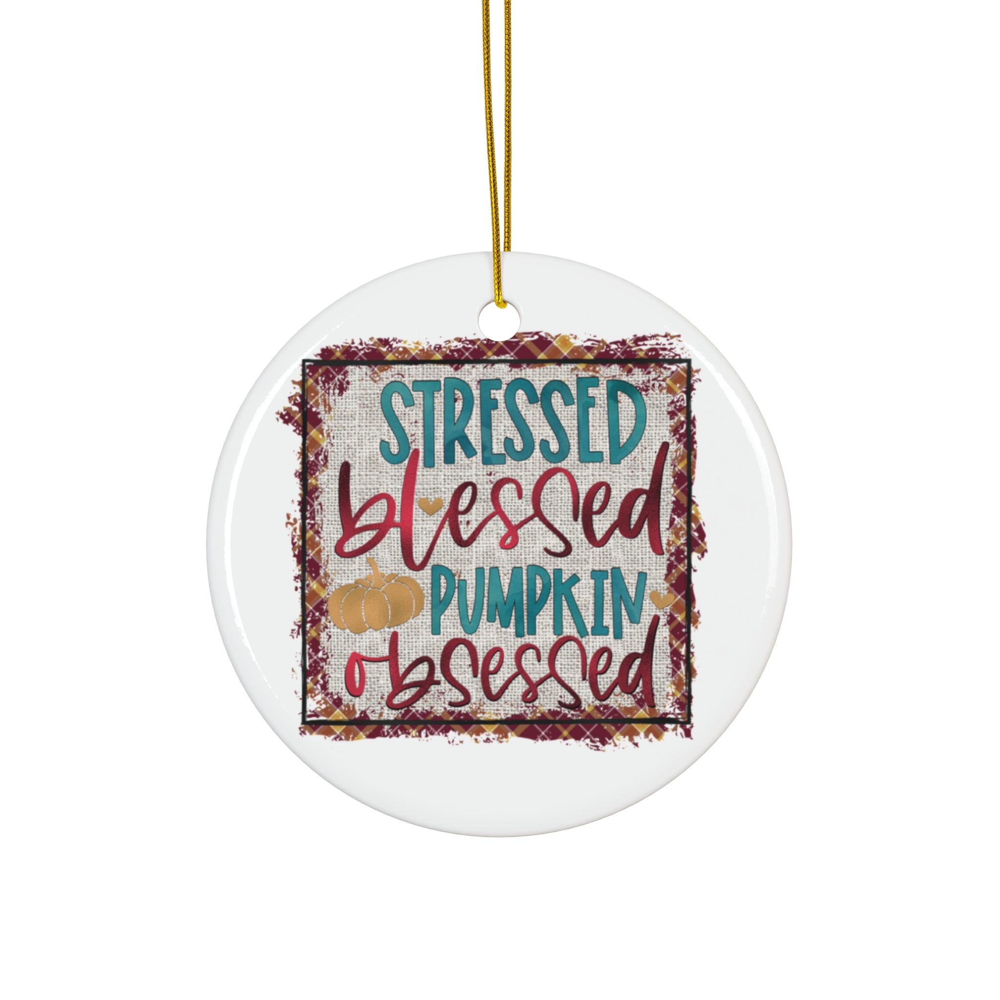 Stressed Blessed Pumpkin Ceramic Disc Ornament      Item #7404402 - Buckshot's Bargain Barn