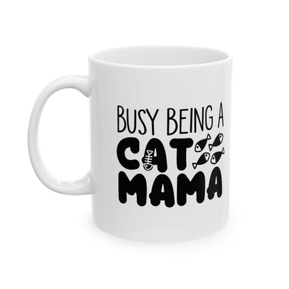 Busy Being a Cute Mama Coffee Mug — Cute Mom Gift Ceramic Mug 11oz    Item #934958