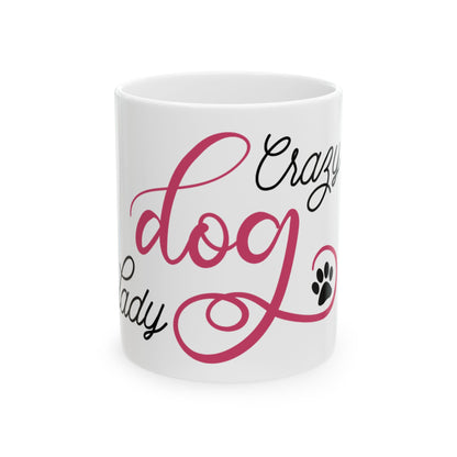 Crazy Dog Lady Ceramic Mug – Funny Paw-Print Coffee Cup 11oz   Item #857791