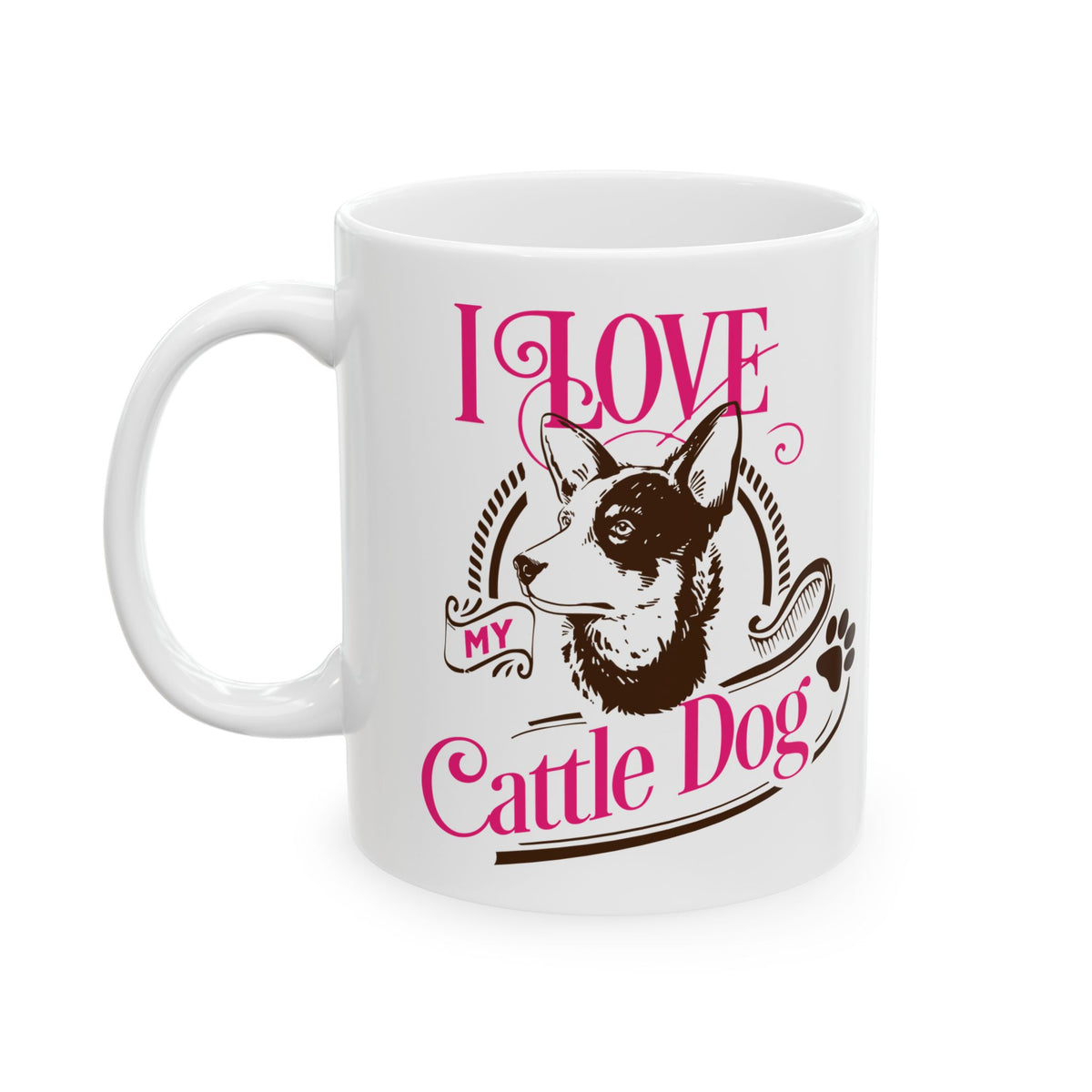 I Love My Cattle Dog Ceramic Mug — Cute Coffee Cup 11oz    Item #53314