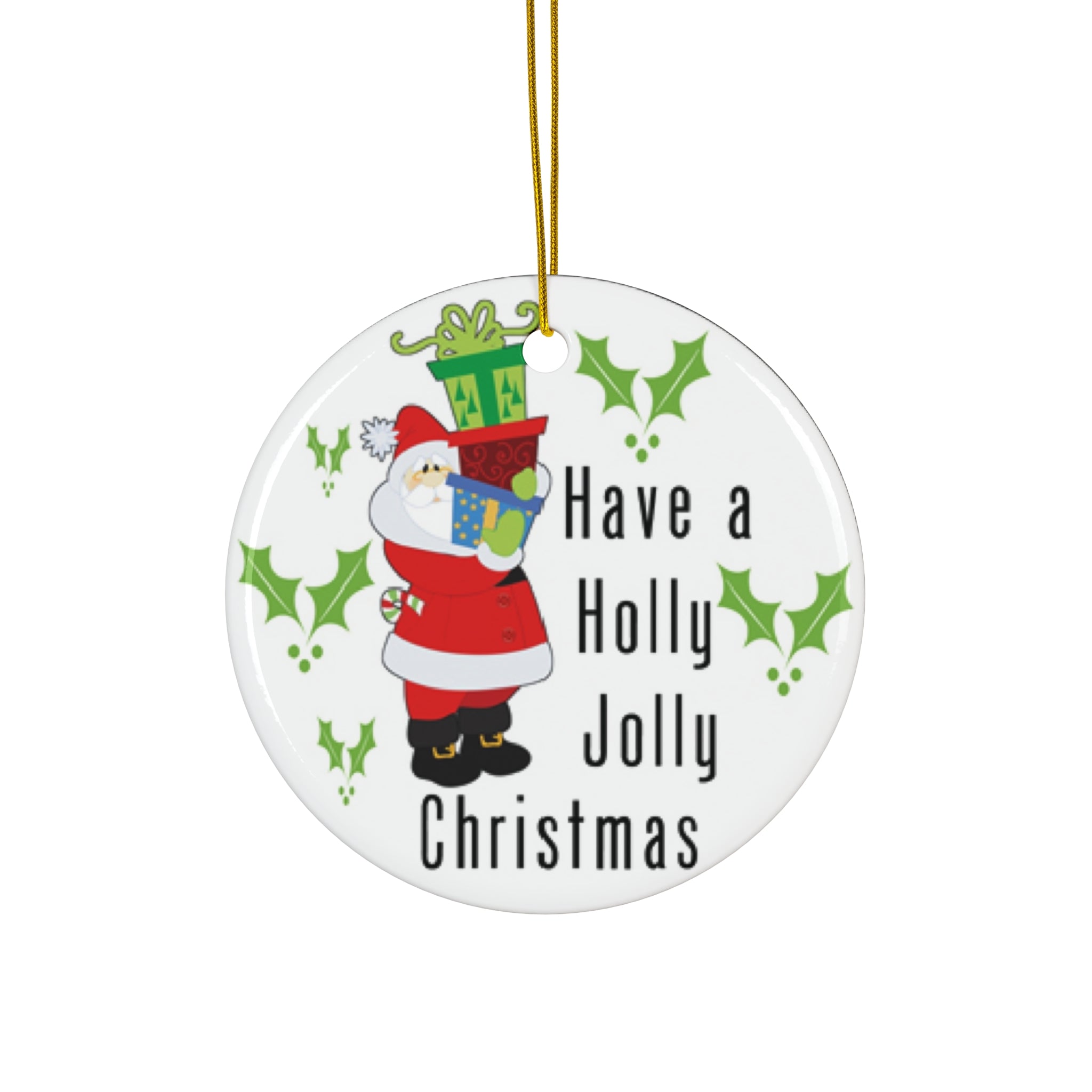 Have A Holly Jolly Christmas Ceramic Disc Ornament       Item #9512659 - Buckshot's Bargain Barn