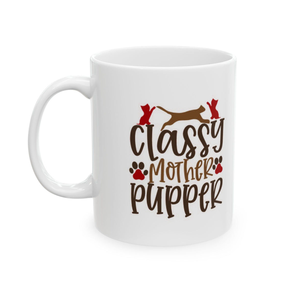 Ceramic Mug — 'Classy Mother Pupper' Pet Lover Coffee Mug  11oz   Item #488367
