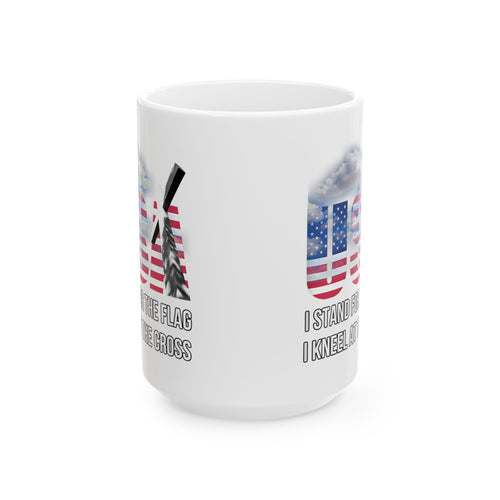 Ceramic Mug — "I Stand for the Flag, I Kneel for the Cross" American Flag Faith Coffee Cup 15oz  Item #14770