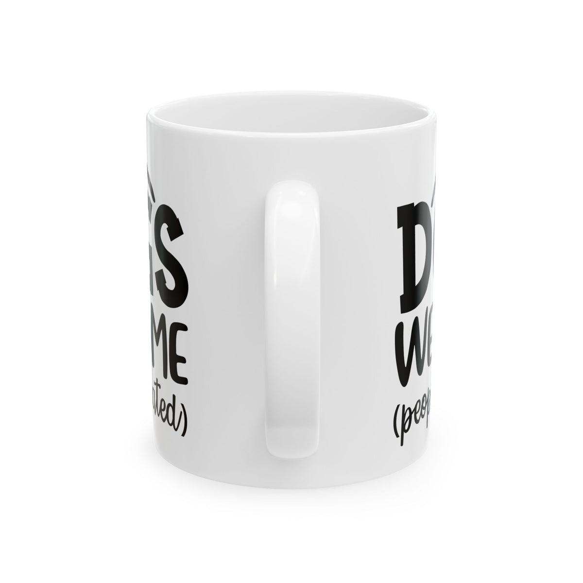 Ceramic Mug - “Dogs Welcome (People Tolerated)” Funny Pet Lover Coffee Mug 11oz   Item #249926