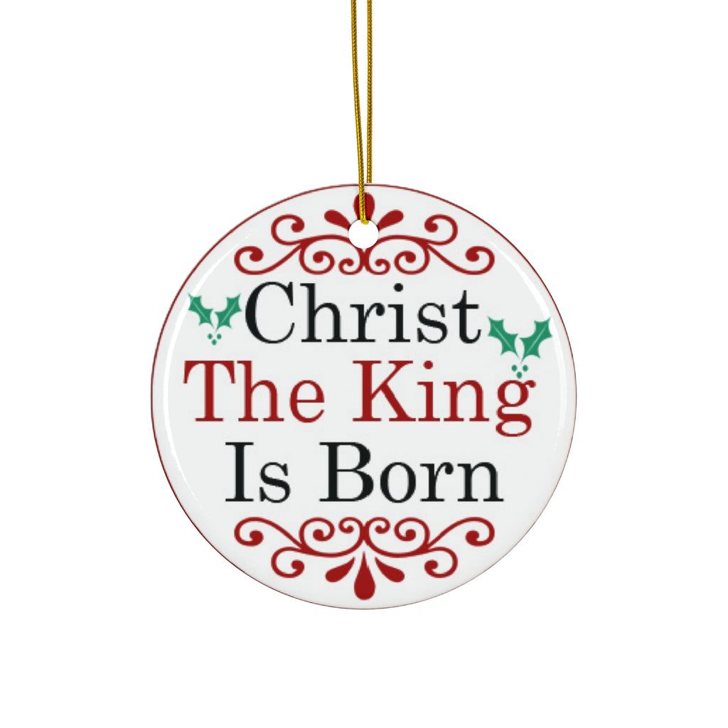 Christmas The King Is Born Ceramic Ornament      Item #8620552 - Buckshot's Bargain Barn
