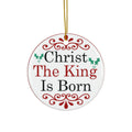 Christmas The King Is Born Ceramic Ornament      Item #8620552 - Buckshot's Bargain Barn