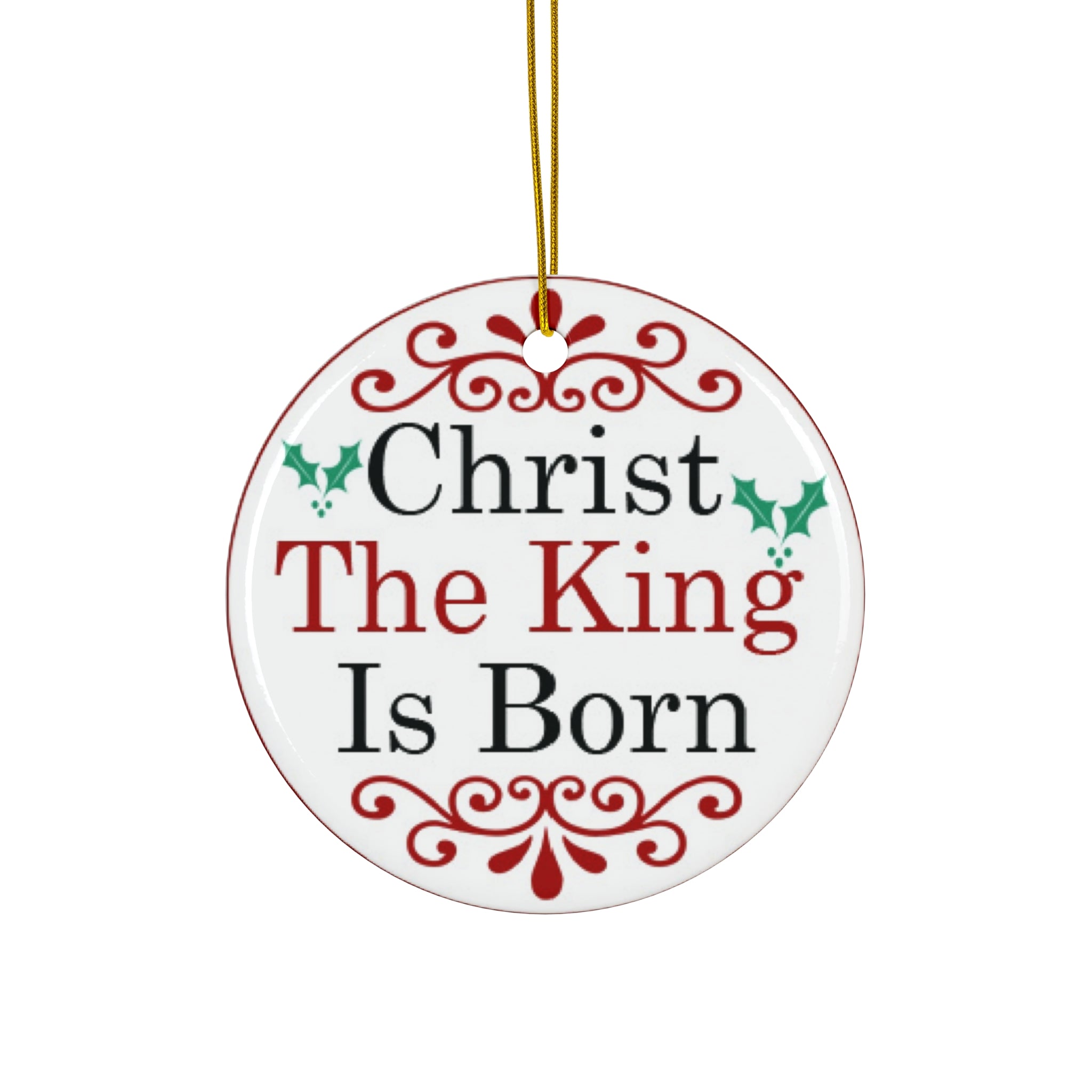 Christmas The King Is Born Ceramic Ornament      Item #8620552 - Buckshot's Bargain Barn