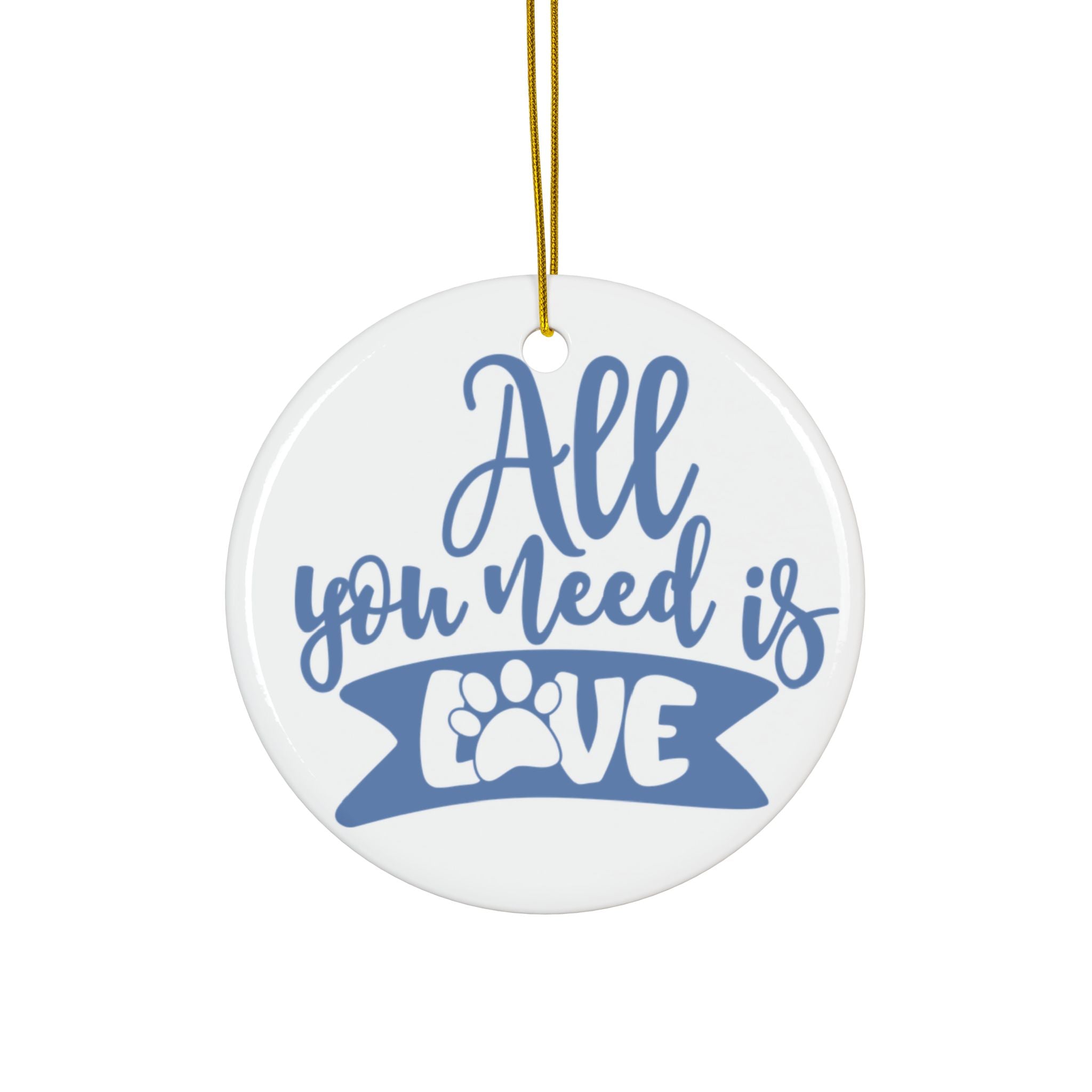All You Need Is Love Ceramic Ornament      Item #1745199