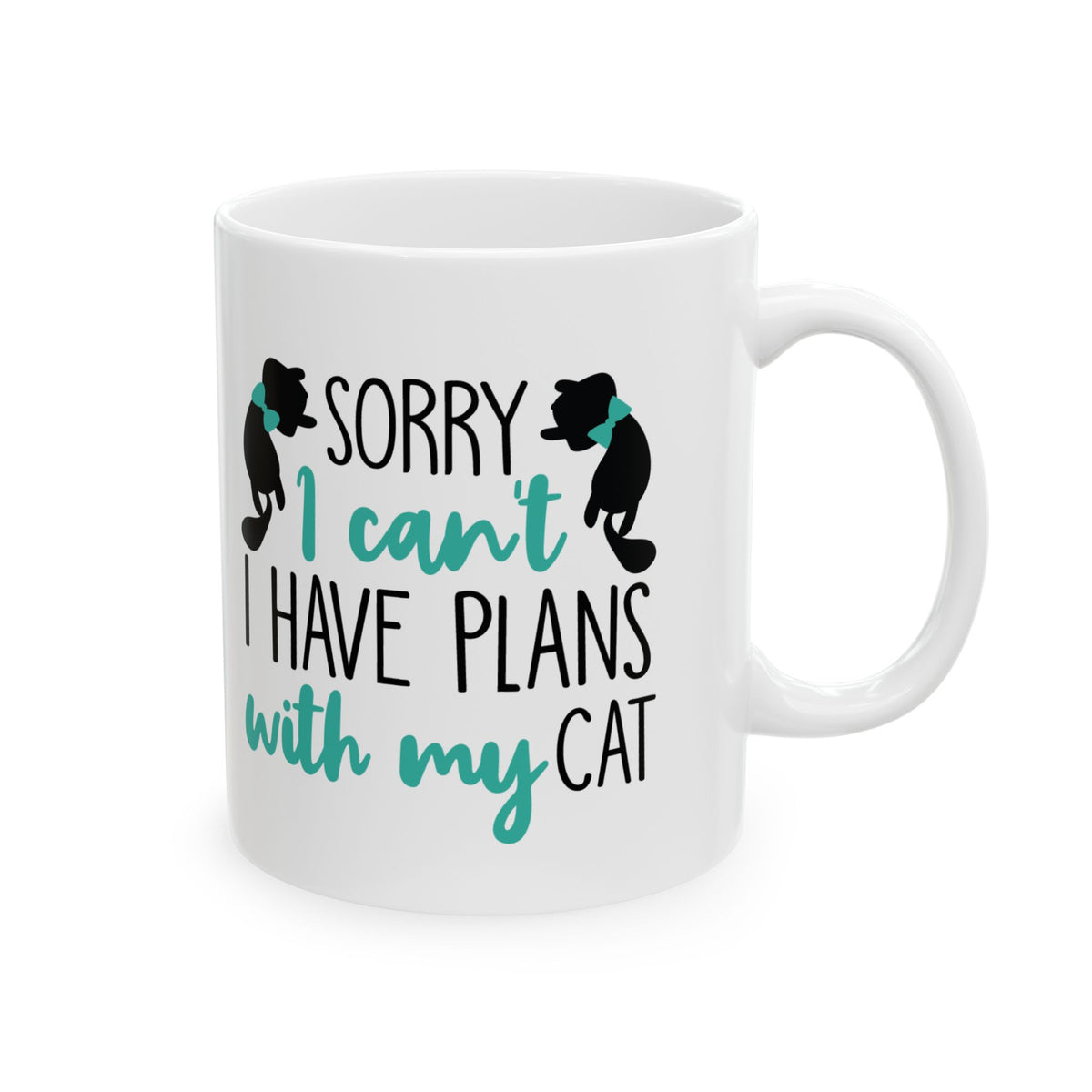 Cat Lover Mug — "Sorry I Can’t, I Have Plans With My Cat" Ceramic Coffee Cup 11oz    Item #552318
