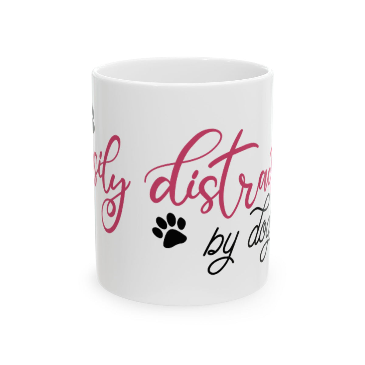 Cute Dog Mom Ceramic Mug — "Easily Distracted by Dogs" Paw Print Coffee Cup 11oz   Item #317861