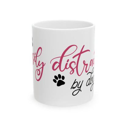 Cute Dog Mom Ceramic Mug — "Easily Distracted by Dogs" Paw Print Coffee Cup 11oz   Item #317861