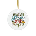 Whatever Spices Your Pumpkin Ceramic Disc Ornament     Item #2650277