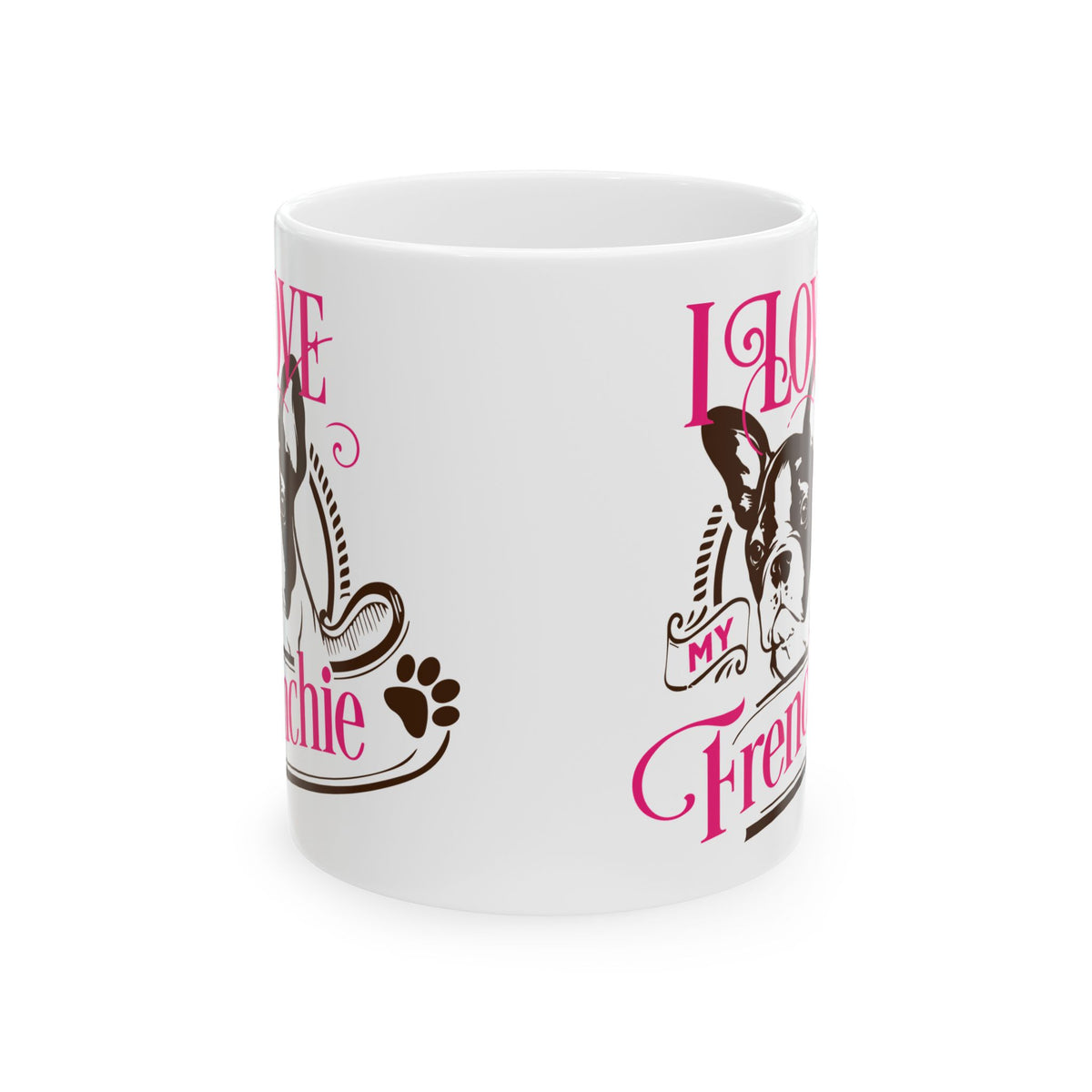 I Love My Frenchie Ceramic Mug — Cute French Bulldog Coffee Cup 11oz    Item #764745