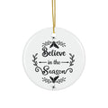 Believe In The Season Ceramic Disc Ornament       Item #4213966