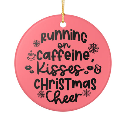 Running on Caffeine, Kisses & Christmas Cheer Ceramic Ornament   Item #365176